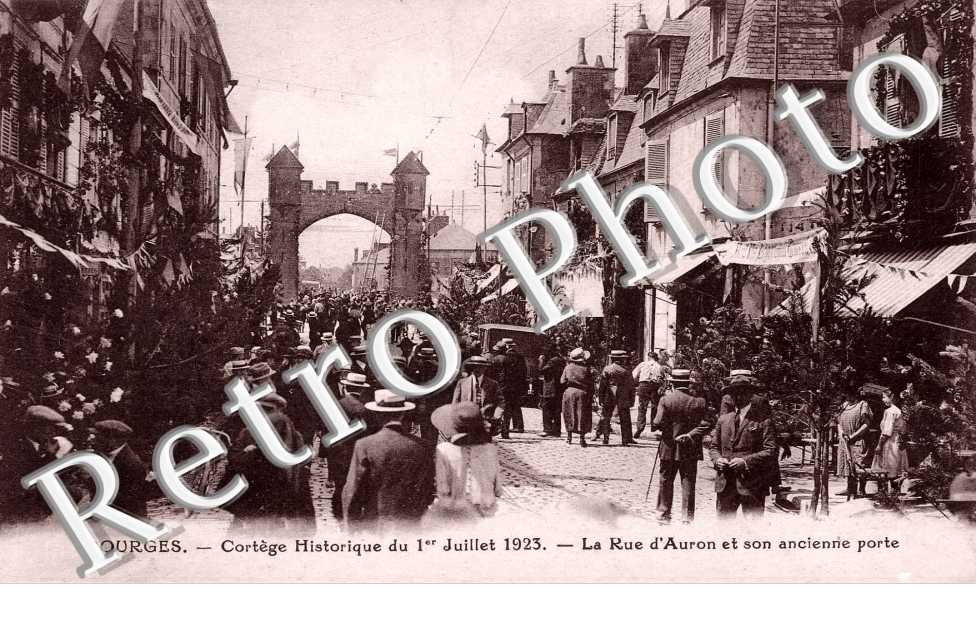 cortege historique du 1er juillet 1923, la rue d'auron et son ancienne porte