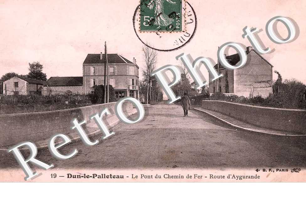 Dun-le-Palleteau  Le pont du chemin de fer Route d'Aygurande