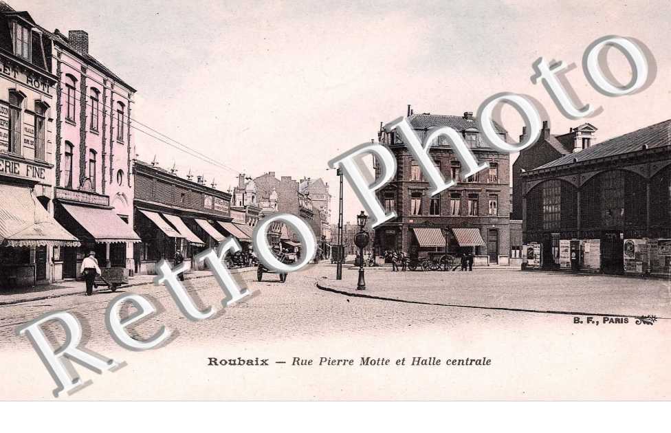 RUE PIERRE MOTTE ET HALLE CENTRALE