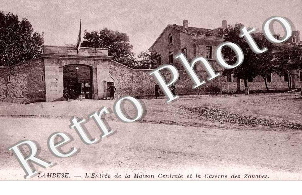 L'Entree de la Maison Centrale et la Caserne des Zouaves