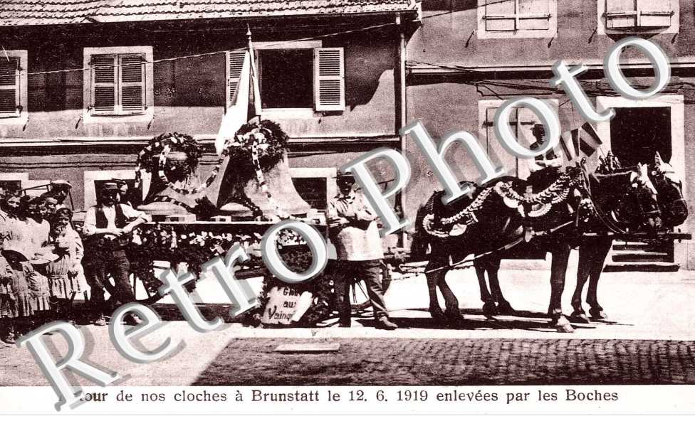 retour de nos cloches a Brunstatt le 12 juin 1919 enlevees par les Boches