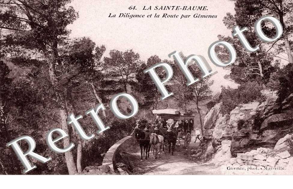 LA SAINTE BAUME- la Diligence et la route par Gemenos