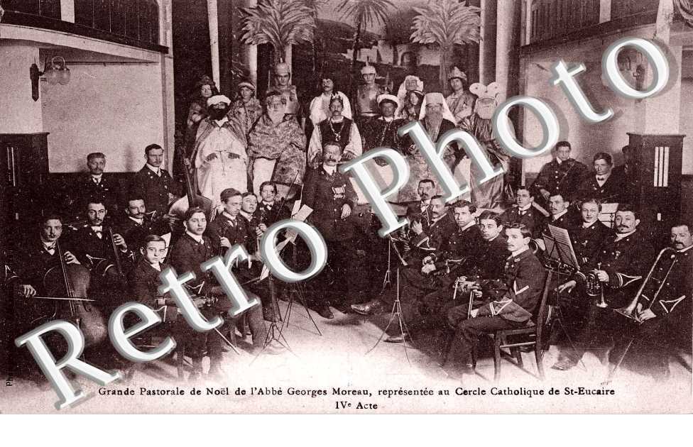 Grande Pastorale de Noël de l'Abbe Georges Moreau, représentée au Cercle Catholique de Saint-Eucaire