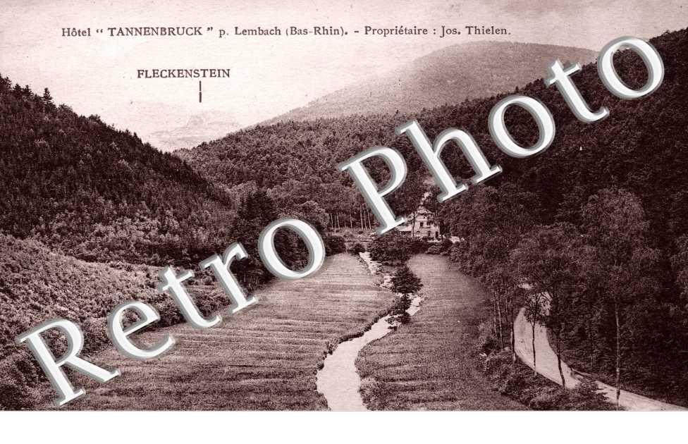Fleckenstein Hotel " Tannebruck " p. Lembach Proprietaire : Jos Thielen