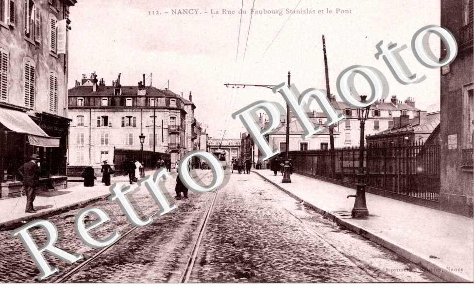 la rue du Faubourg Stanislas et le pont  Actuellement  :  rue Raymond Poincare