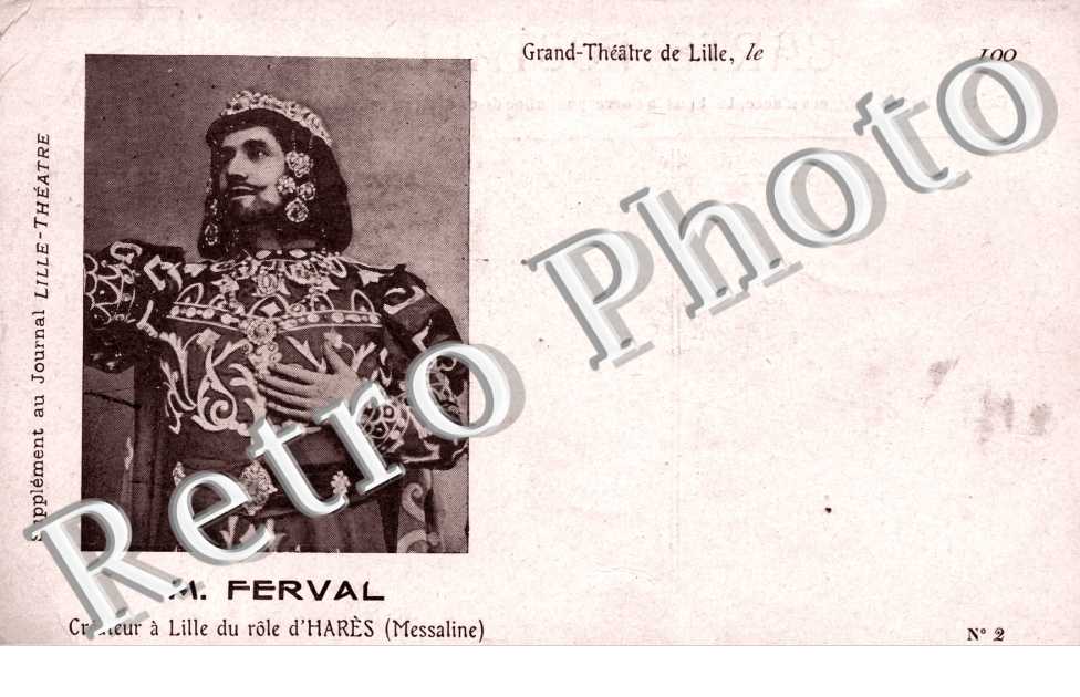 grand théâtre de Lille. M. Ferval créateur du rôle d'Harès (Messaline)
