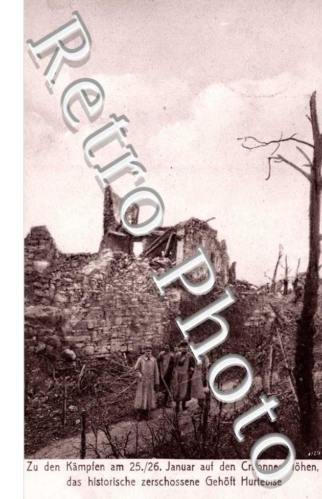 zu den Kampfen am 25/26 auf der Craonner Hohen, das historische zerschossene Gehoft Hurtebise