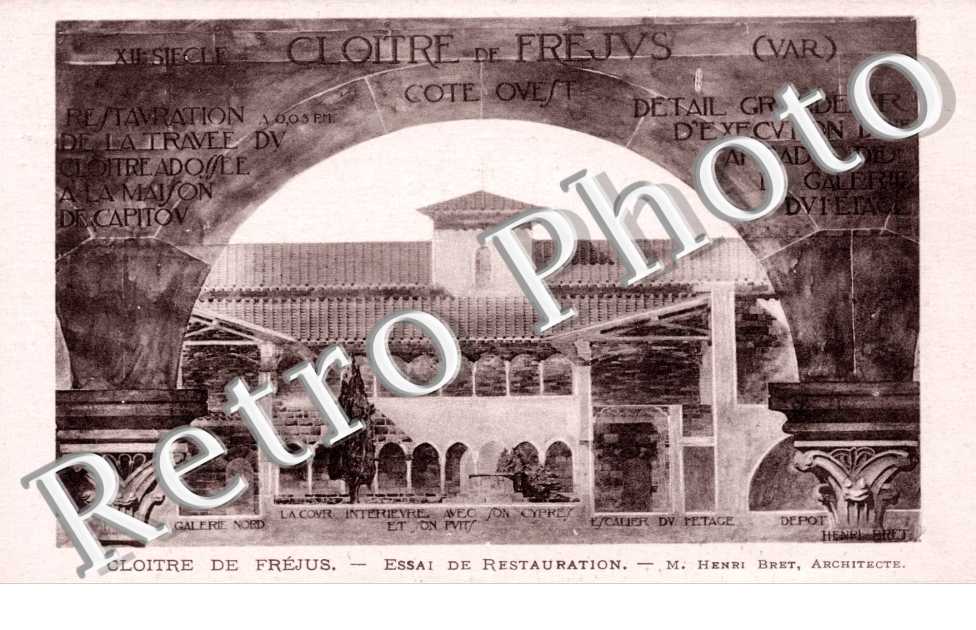 Cloitre de Frejus Essai de restauration M. Henri Bret architecte