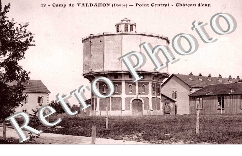 le Camp - Point central, Chateau d'eau, Camp de Valdahon