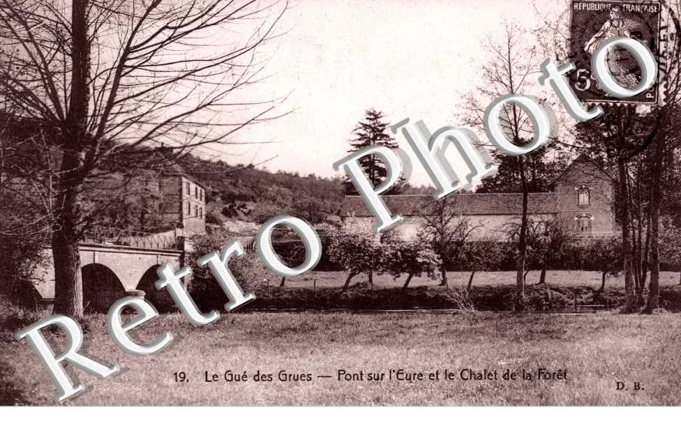 Le Gue des Grues, Pont sur l'Eure et le Chalet de la Foret