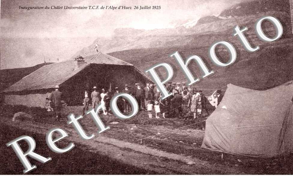 Inauguration du chalet universaitaire T.C.F. de l'Alpe d'Huez-en-Oisans 26 juillet 1925