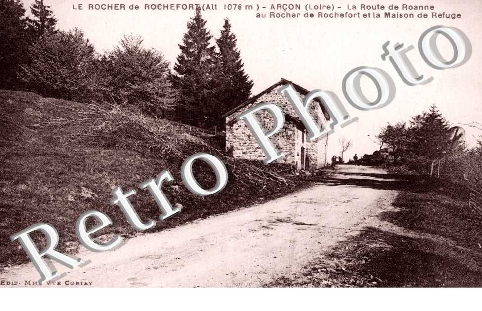 le Rocher de Rochefort, la Route de Roanne au Rocher de Rochefort et la Maison de Refuge