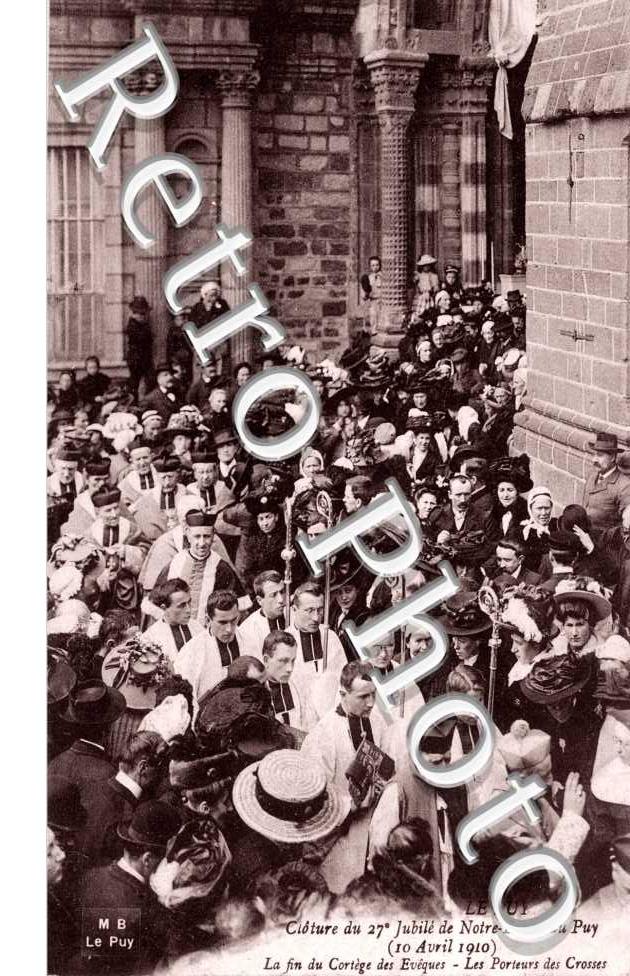 Cloture du 27eme jubile de Notre Dame du Puy Le 10 avril 1910 Les Porteurs des Crosses