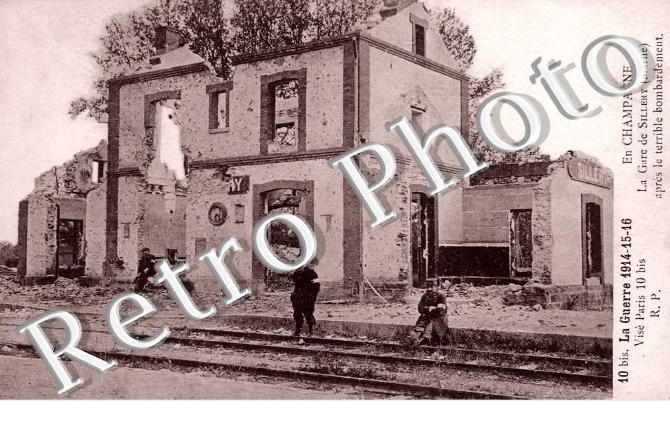 la guerre 1914-15-16, la gare de Sillery apres le terrible bombardement