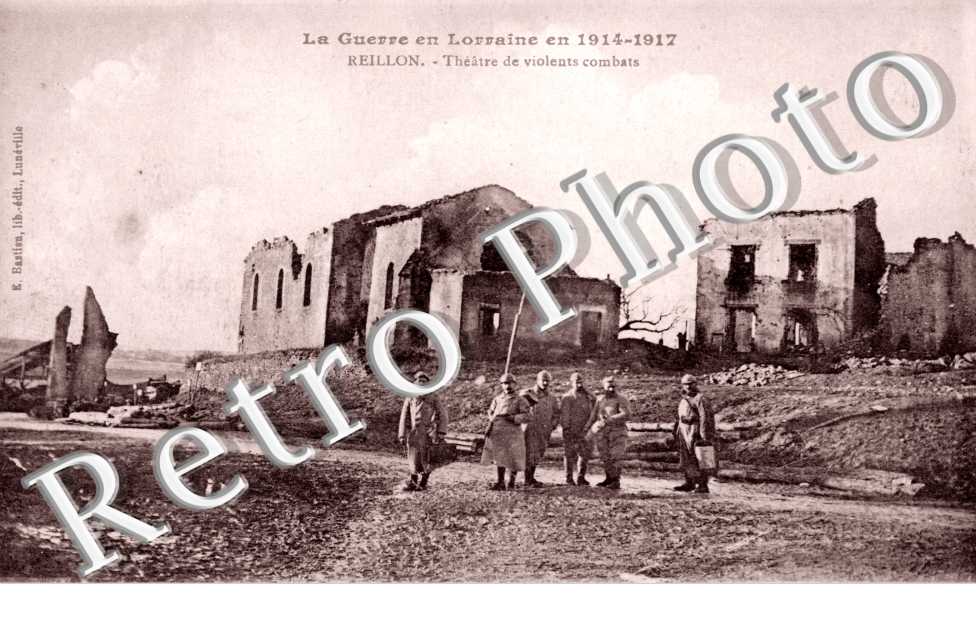 la gueurre en Lorraine de 1914-1917, Reillon , theatre de violents combats