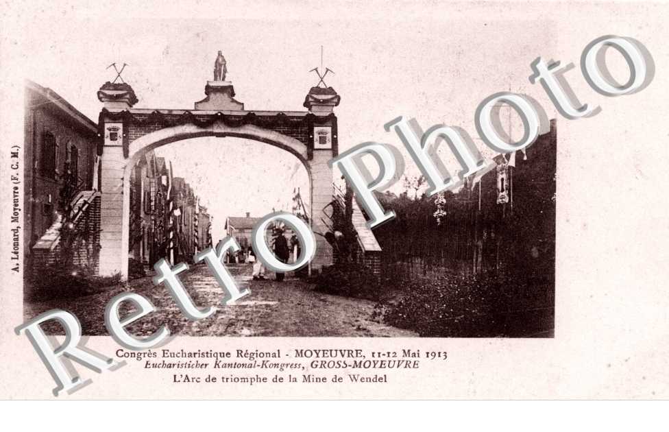 congres Eucharistique 11-12 mai 1913 L'arc de Triomphe de la Mine De Wendel