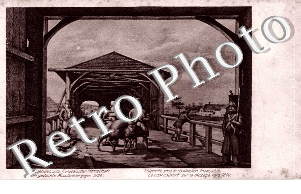 Thionville sous la domination franise Le pont couvert sur la Moselle vers 1820