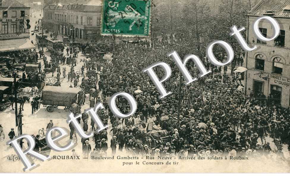 Boulevard Gambetta, Rue Neuve, Arrivee des Soldats a Roubaix pour le Concours de Tir