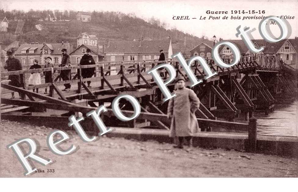 le pont de bois provisoire sur l'Oise  en 1916