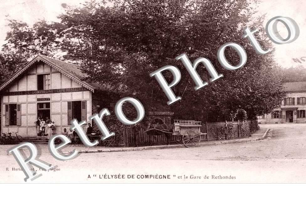A "l'Elysee de Compiegne" et la Gare de Rethondes