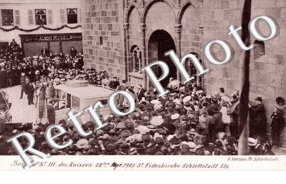 Eglise Sainte Foi Besuch Sr M des Kaisers 28ten April.1907 Saint Fideskirche Schlettstadt Elsass