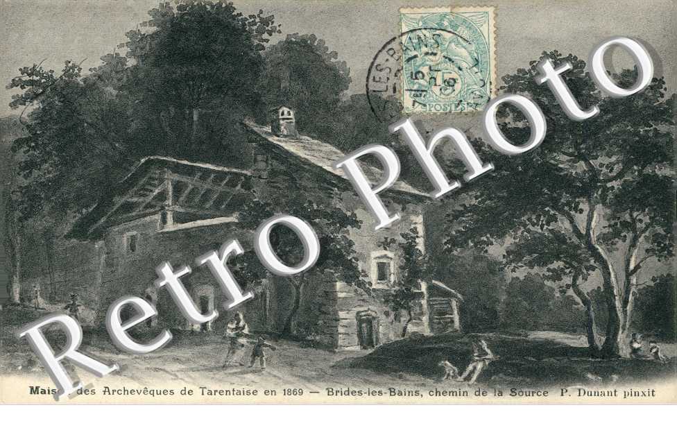 Maison des Archeveques de Tarentaise en 1869  Chemin de la Source
