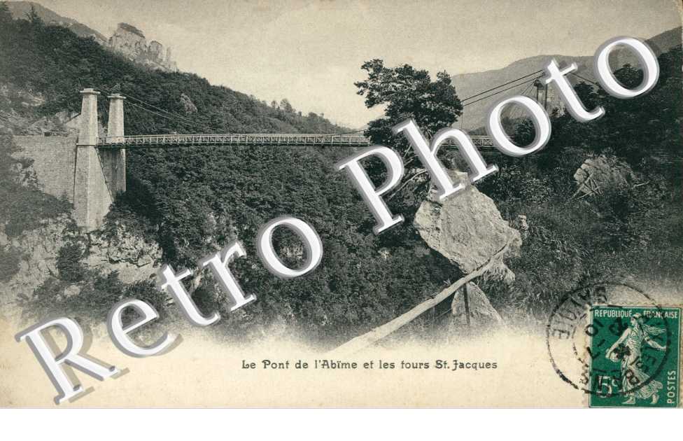 Le Pont de l'Abime et les Tours St Jacques