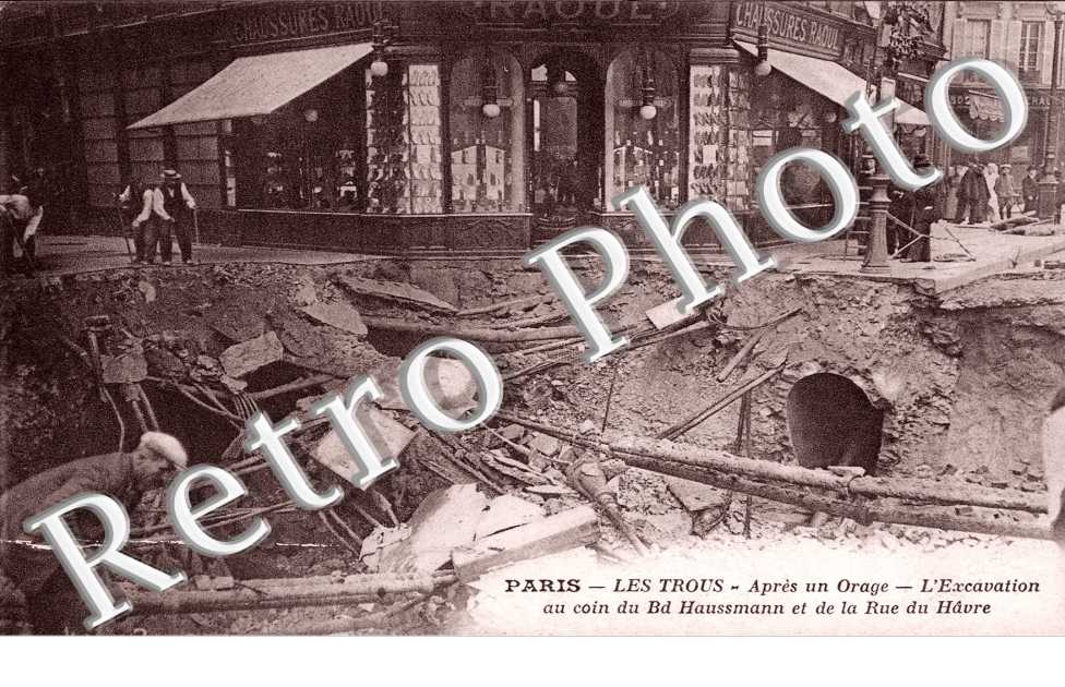Les Trous apres un Orage, l'Excavation Boulevard Haussmann et Rue du Havre