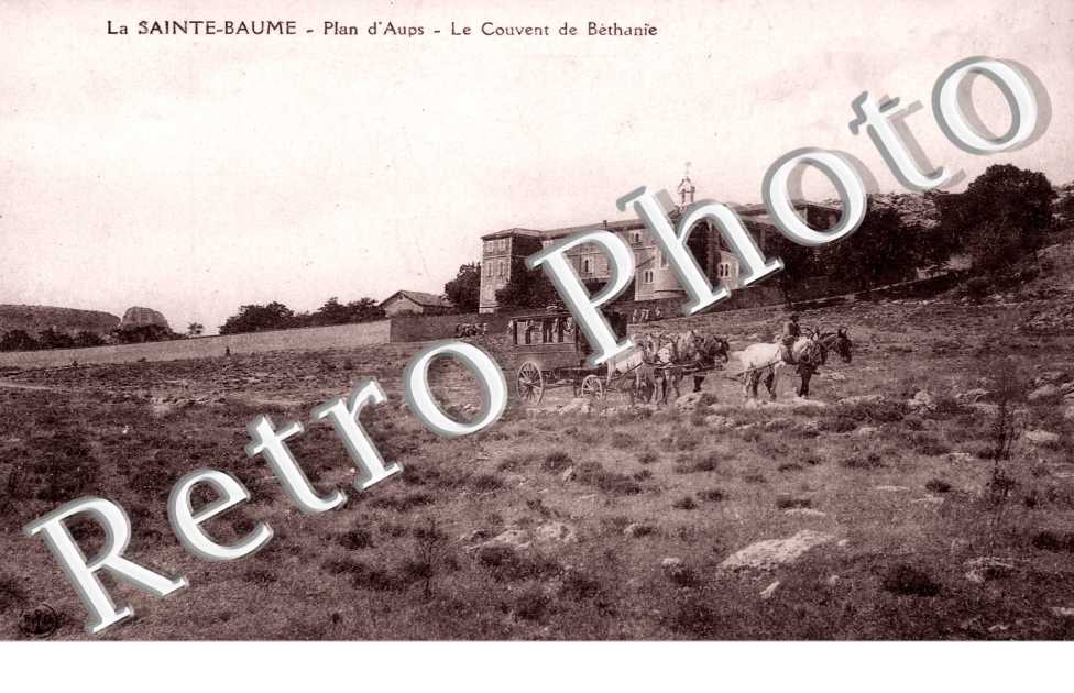 LA SAINTE BAUME Le Couvent de Bethanie