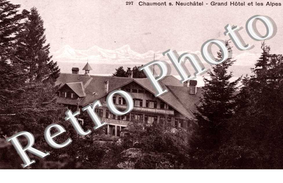 Chaumont sur Neufchatel, Grand Hotel et les Alpes