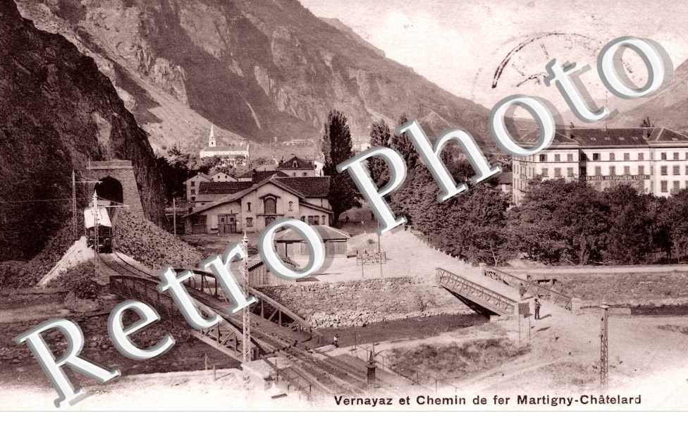 Vernayaz et Chemin de Fer Martigny-Chatelard