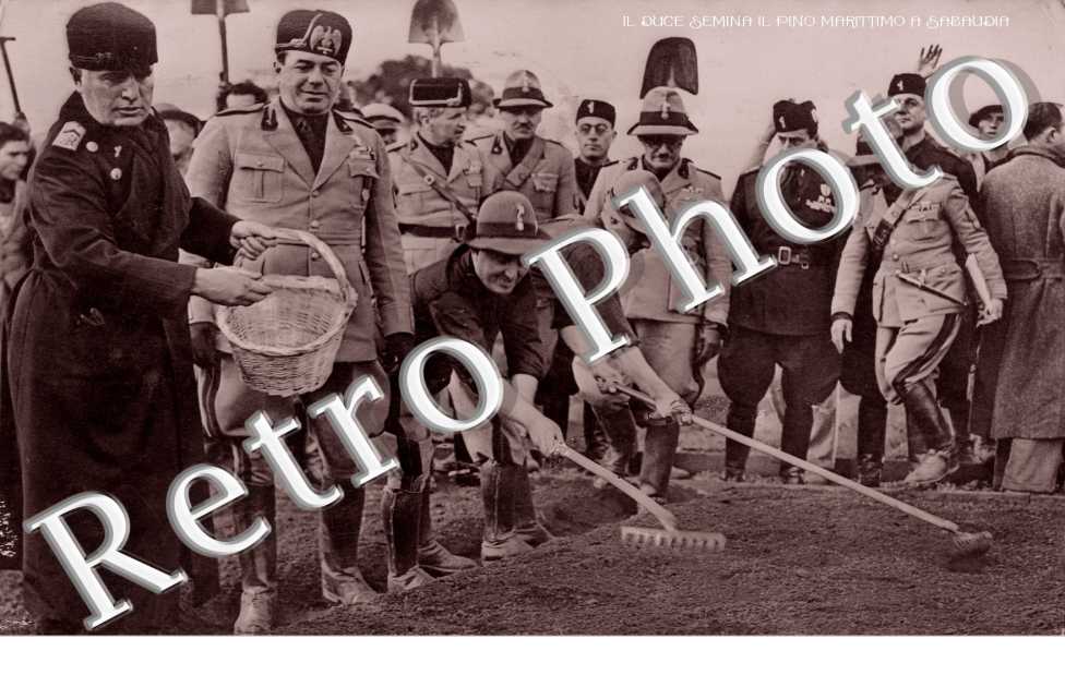 Il Duce Semina il Pino Marittimo a Sabaudia