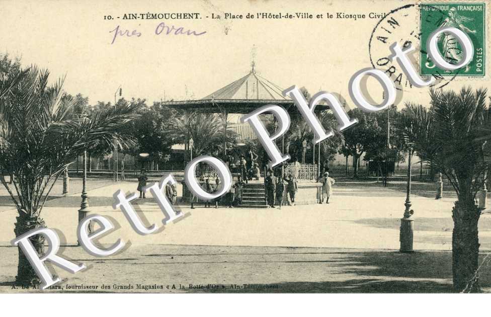 Ain-Temouchement, la Place de l'Hotel de Ville et le Kiosque Civil