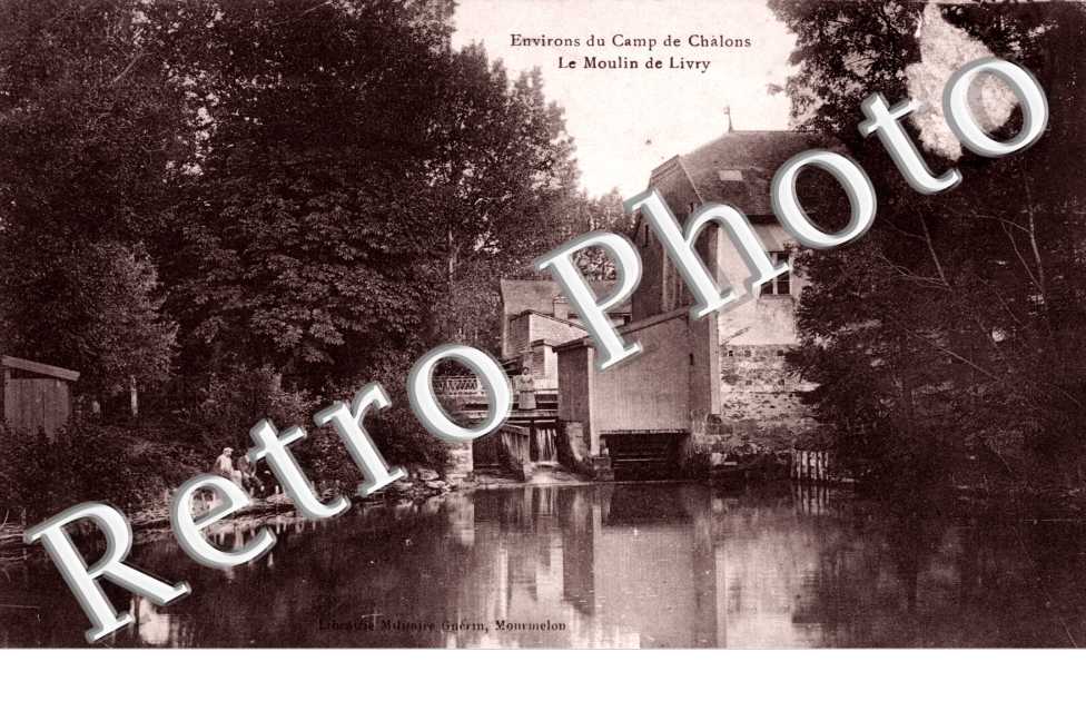 Environs du camp de Chalons Le moulin de Livry