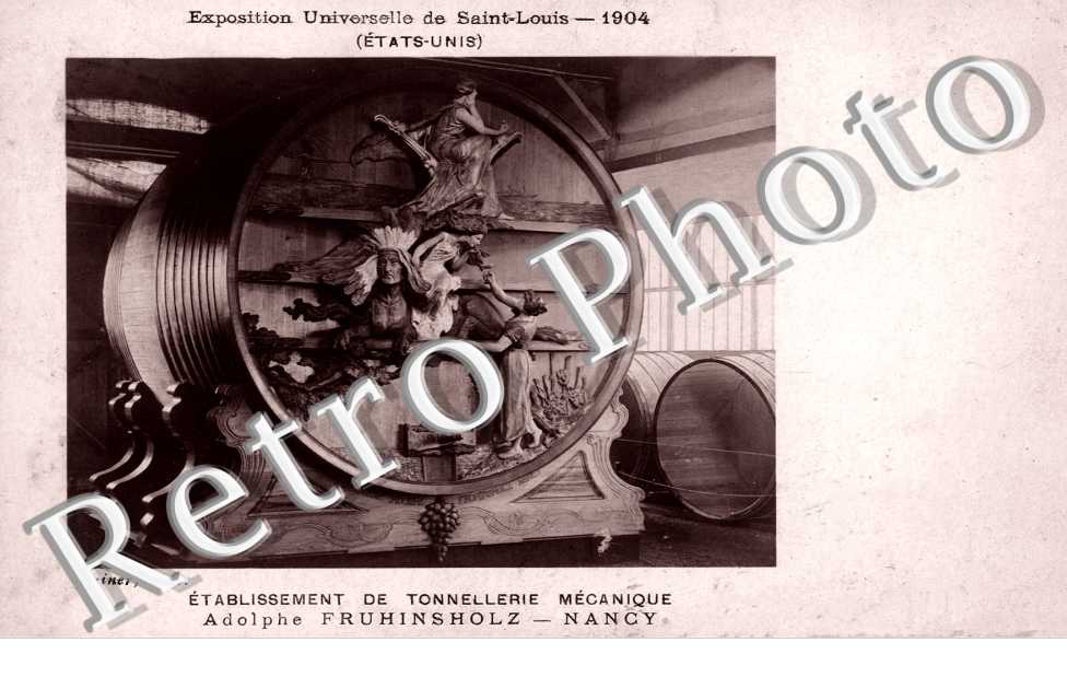 Exposition de Saint Louis aux USA 1904  - Etablissement de Tonnelerie Adolphe Fruhinsholz de Nancy