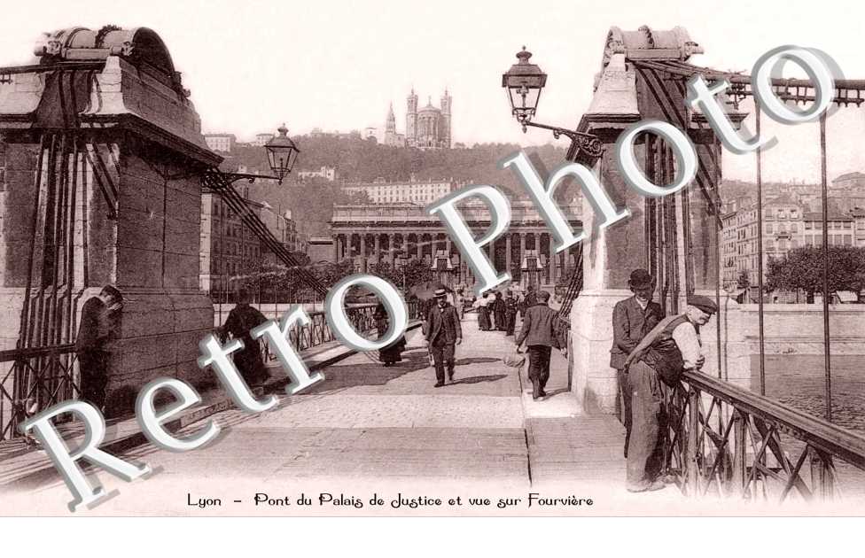 PONT DU  PALAIS JUSTICE et vue sur Fourviere