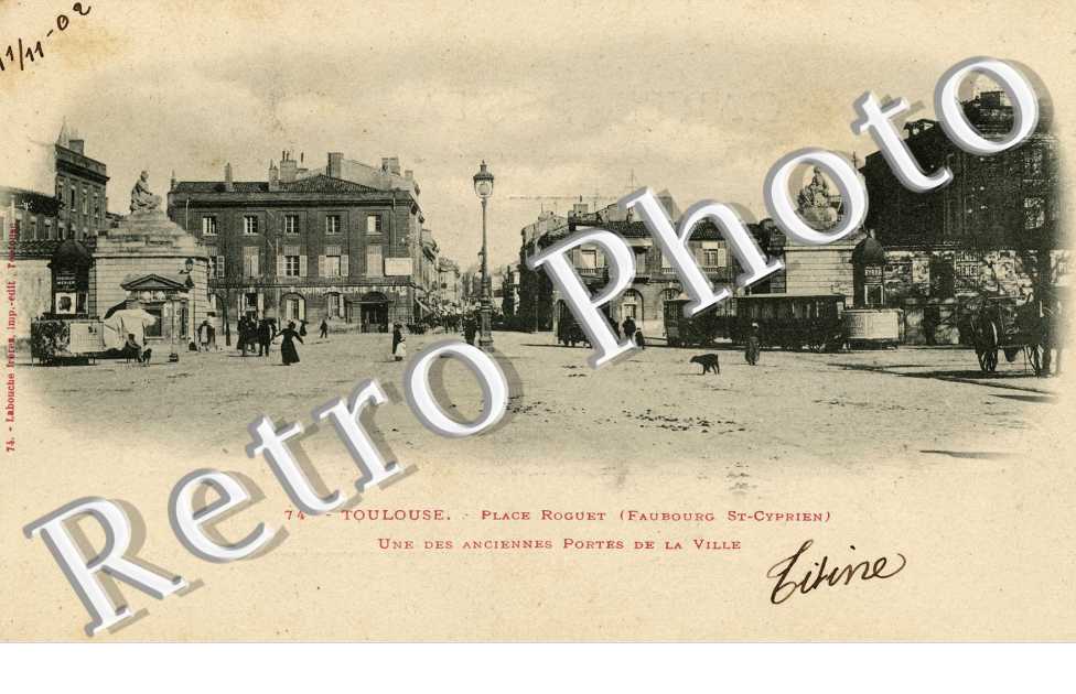 Place Roguet (Faubourg Saint-Cyprien) Une des anciennes portes de la ville