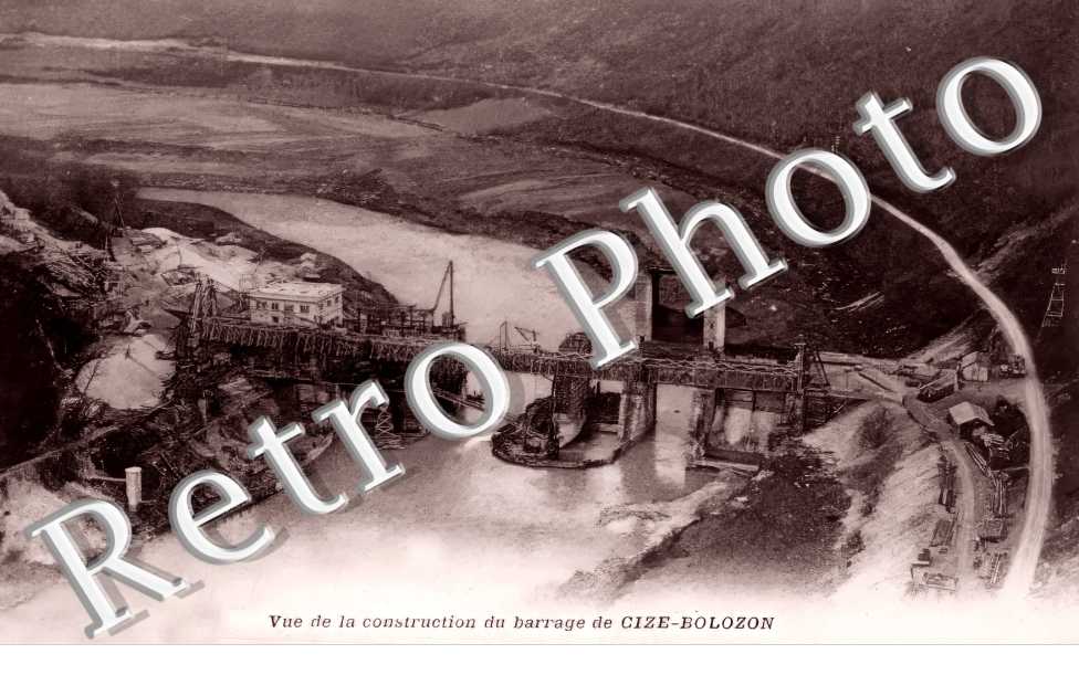 vue de la construction du barrage de Cize-Bolozon