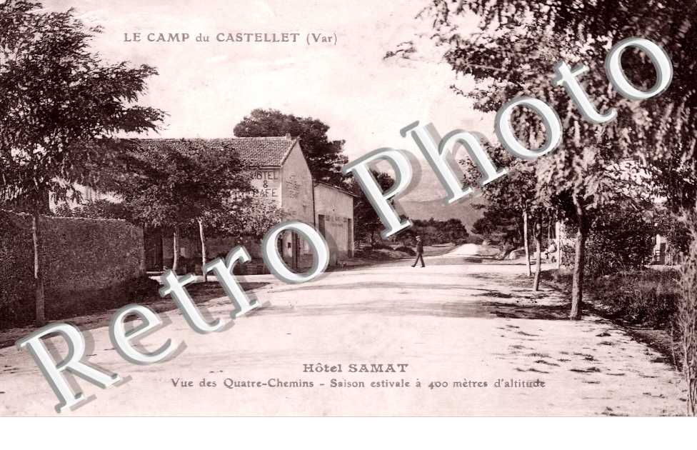 le camp du Castellet. Hôtel Samat. Vue des Quatre-Chemins