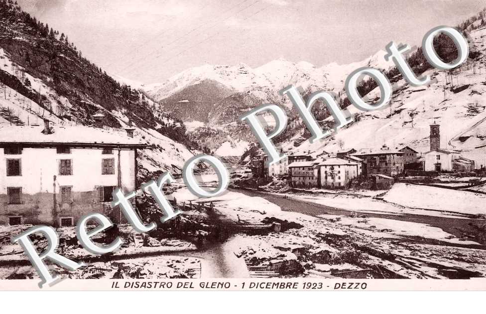 Il desastro del Gleno -  1 Dicembre 1923 - Dezzo